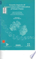 Genetic aspects of conservation and cultivation of giant clams : report of the workshop held on 17-18 June 1992 at the ICLARM headquarters, Makati, Metro Manila, Philippines /