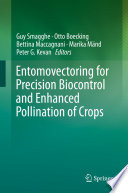 Entomovectoring for Precision Biocontrol and Enhanced Pollination of Crops /
