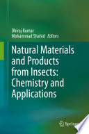 Natural Materials and Products from Insects: Chemistry and Applications /