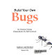 Build your own bugs.