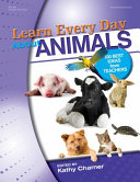 Learn every day about animals : 100 best ideas from teachers /