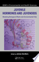 Juvenile hormones and juvenoids : modeling biological effects and environmental fate /