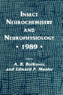 Insect neurochemistry and neurophysiology, 1989 /