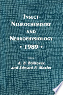 Insect neurochemistry and neurophysiology, 1989 /