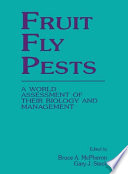Fruit fly pests : a world assessment of their biology and management /