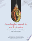 Standing between life and extinction : ethics and ecology of conserving aquatic species in North American deserts /