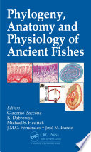 Phylogeny, anatomy and physiology of ancient fishes /