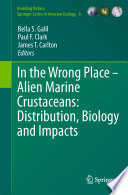 In the wrong place - alien marine crustaceans : distribution, biology and impacts /