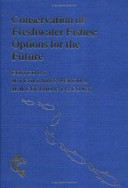 Conservation of freshwater fishes : options for the future /