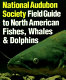 The Audubon Society field guide to North American fishes, whales, and dolphins /