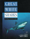 Great white sharks : the biology of Carcharodon carcharias /
