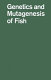 Genetics and mutagenesis of fish /