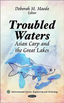 Troubled waters : Asian carp and the Great Lakes /