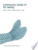 Contemporary studies on fish feeding : the proceedings of GUTSHOP '84 : papers from the fourth workshop on fish food habits held at the Asilomar Conference Center, Pacific Grove, California, U.S.A., December 2-6, 1984 /