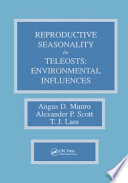 Reproductive seasonality in teleosts : environmental influences /