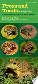Frogs and toads in your pocket : a guide to amphibians of the upper Midwest /