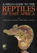 A field guide to the reptiles of East Africa : Kenya, Tanzania, Uganda, Rwanda and Burundi /