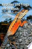 Reptiles and frogs in the bush : southwestern Australia /