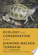 Ecology and conservation of the diamond-backed terrapin /