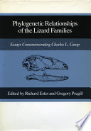 Phylogenetic relationships of the lizard families : essays commemorating Charles L. Camp /