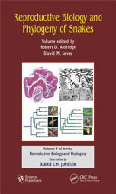 Reproductive biology and phylogeny of snakes /