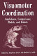 Visuomotor coordination : amphibians, comparisons, models, and robots /