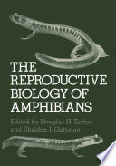 The reproductive biology of amphibians /