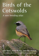 Birds of the Cotswolds : a new breeding atlas /