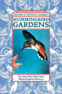Hummingbird gardens : turning your yard into hummingbird heaven /