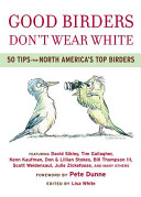 Good birders don't wear white : 50 tips from North America's top birders /