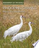 Whooping cranes : biology and conservation /