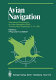 Avian navigation : International Symposium on Avian Navigation (ISAN), Tirrenia (Pisa), September 11-14, 1981 /