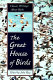 The great house of birds : classic writings about birds /