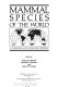 Mammal species of the world : a taxonomic and geographic reference /