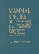 Mammal species of the world : a taxonomic and geographic reference /