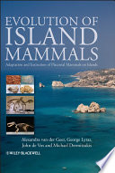 Evolution of island mammals : adaptation and extinction of placental mammals on islands /