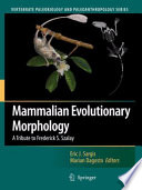 Mammalian evolutionary morphology : a tribute to Frederick S. Szalay /
