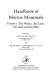 Handbook of marine mammals /