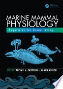 Marine mammal physiology : requisites for ocean living /