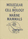 Molecular and cell biology of marine mammals /