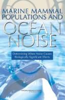 Marine mammal populations and ocean noise : determining when noise causes biologically significant effects /
