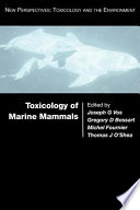 Toxicology of marine mammals /