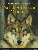 The Smithsonian book of North American mammals /