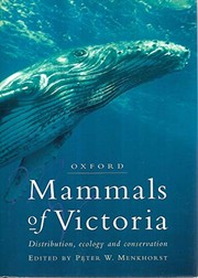 Mammals of Victoria : distribution, ecology and conservation /