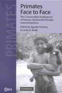 Primates face to face : conservation implications of human and nonhuman primate interconnections /