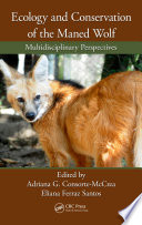 Ecology and conservation of the maned wolf : multidisciplinary perspectives /