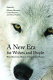 A new era for wolves and people : wolf recovery, human attitudes and policy /
