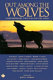 Out among the wolves : contemporary writings on the wolf /
