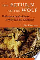 The return of the wolf : reflections on the future of wolves in the Northeast /