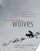 Yellowstone wolves : science and discovery in the world's first national park /